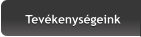 Tevékenységeink  Tevékenységeink